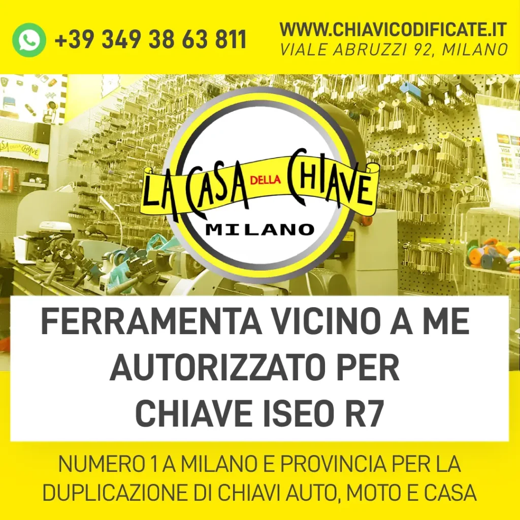FERRAMENTA VICINO A ME AUTORIZZATO CHIAVE ISEO R7
