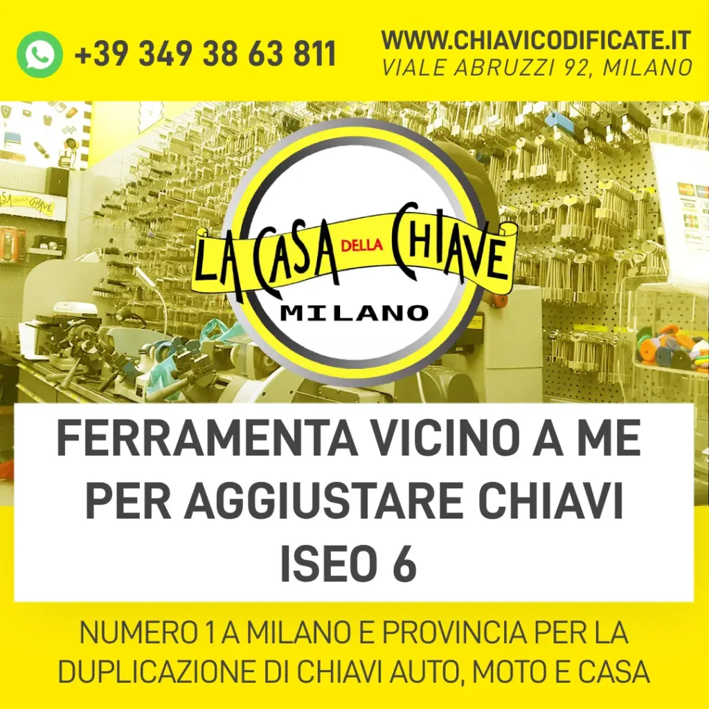 FERRAMENTA VICINO A ME PER AGGIUSTARE CHIAVI ISEO 6
