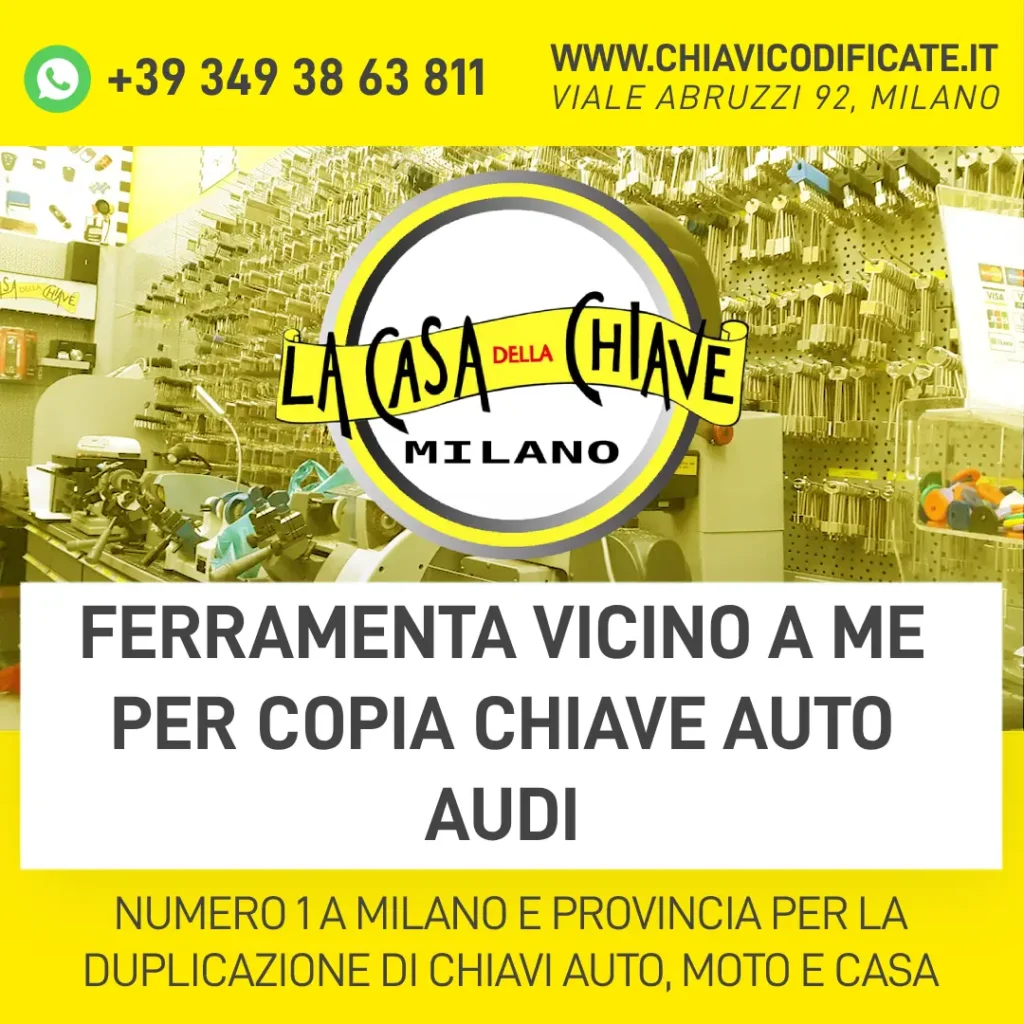 FERRAMENTA VICINO A ME PER COPIA CHIAVE AUTO AUDI