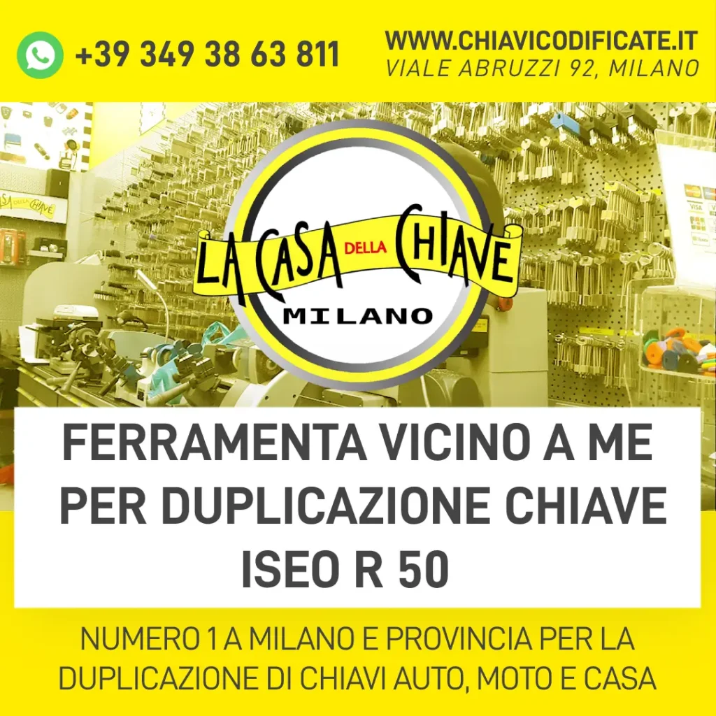 FERRAMENTA VICINO A ME PER DUPLICAZIONE CHIAVE ISEO R 50