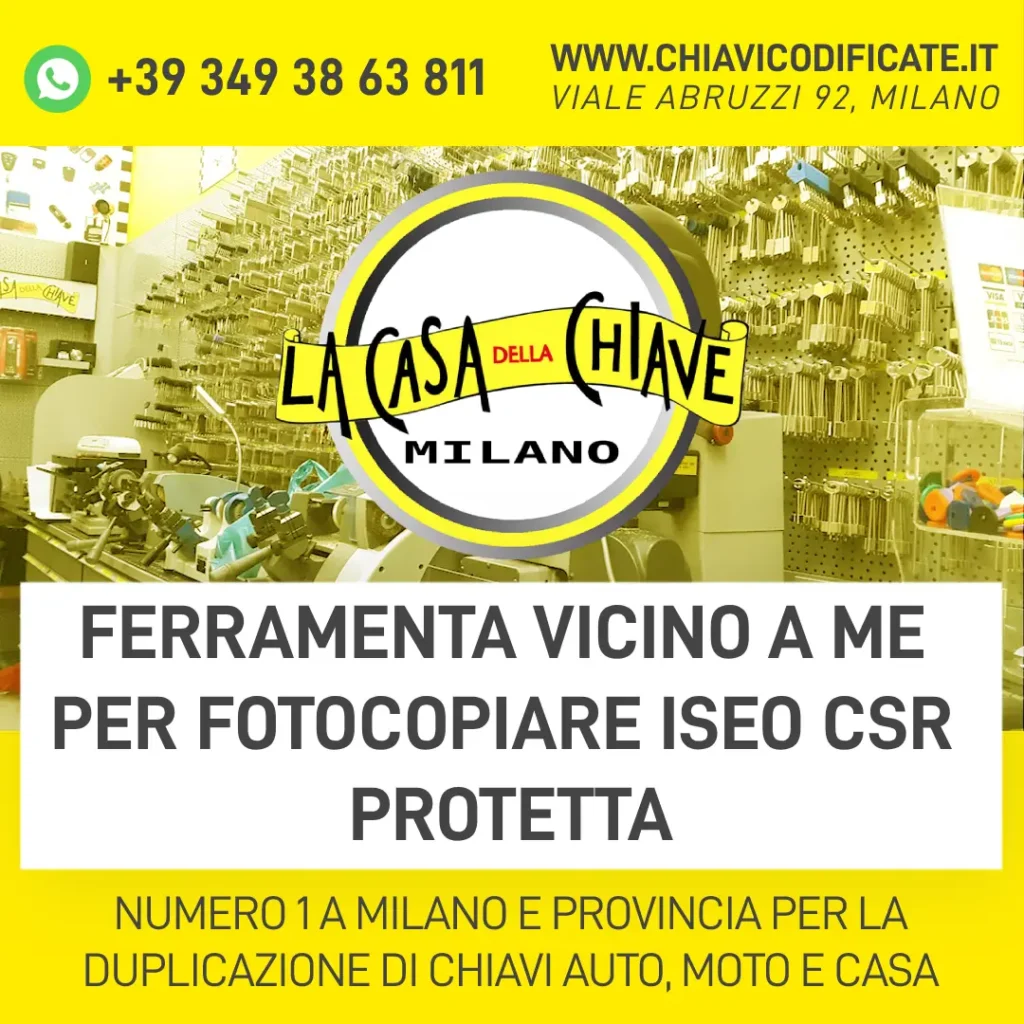 FERRAMENTA VICINO A ME PER FOTOCOPIARE CHIAVE ISEO CSR PROTETTA