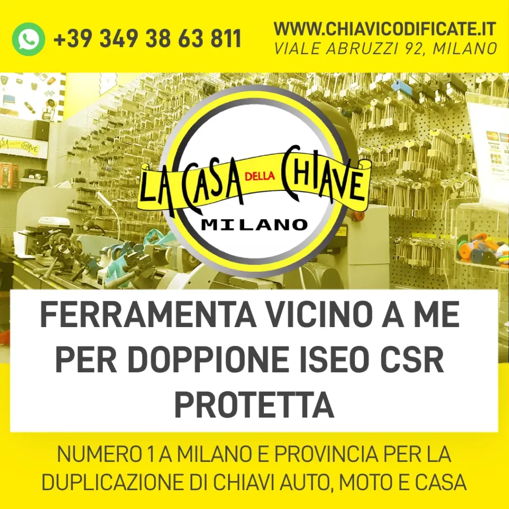 FERRAMENTA VICINO A ME PER DOPPIONE CHIAVE ISEO CSR PROTETTA