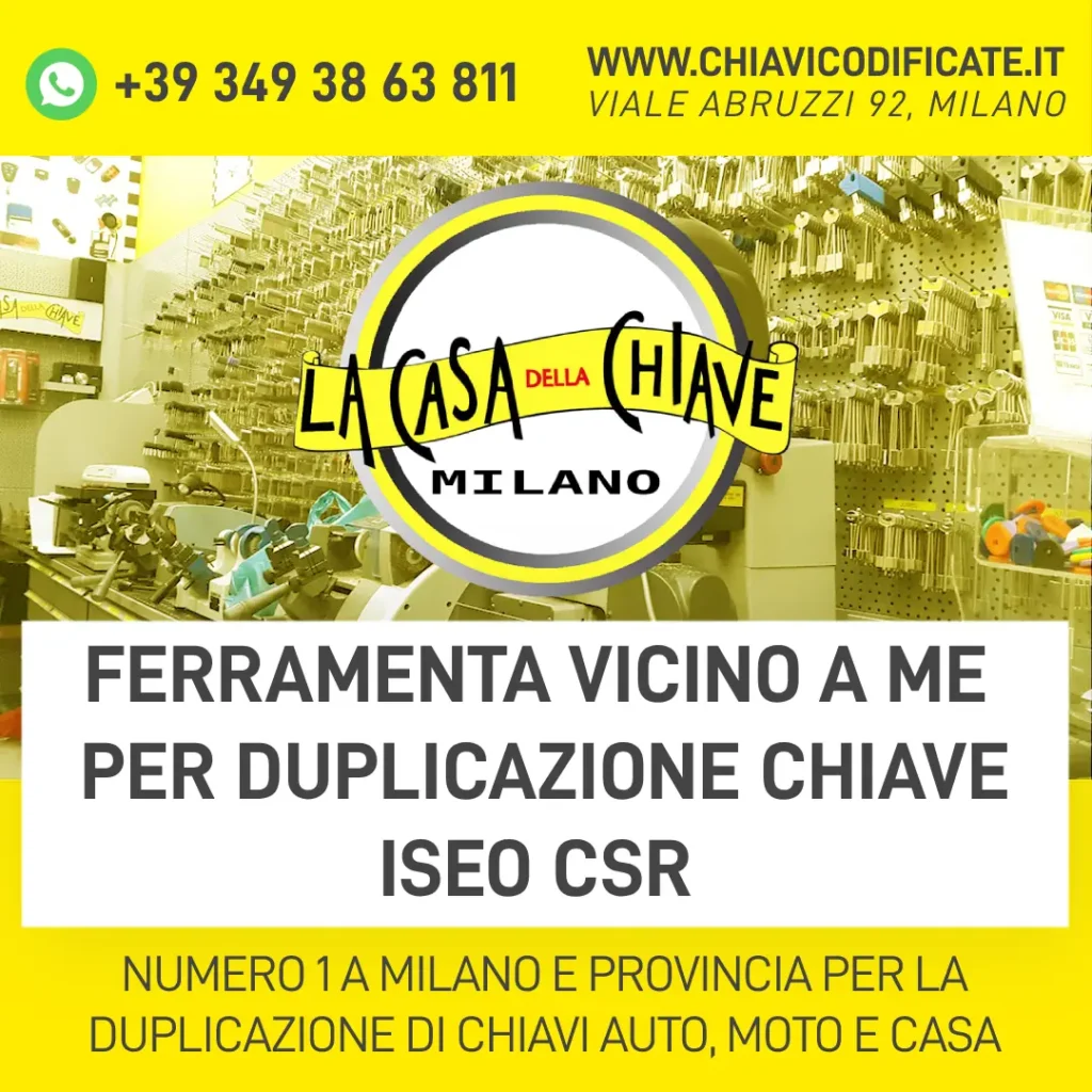 FERRAMENTA VICINO A ME PER DUPLICAZIONE CHIAVE ISEO CSR PROTETTA