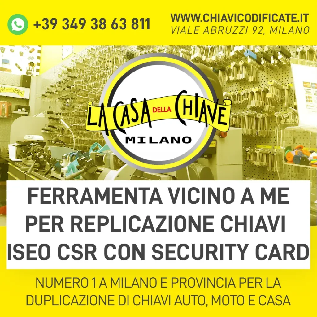 FERRAMENTA VICINO A ME PER REPLICAZIONE CHIAVI ISEO CSR CON SECURITY CARD