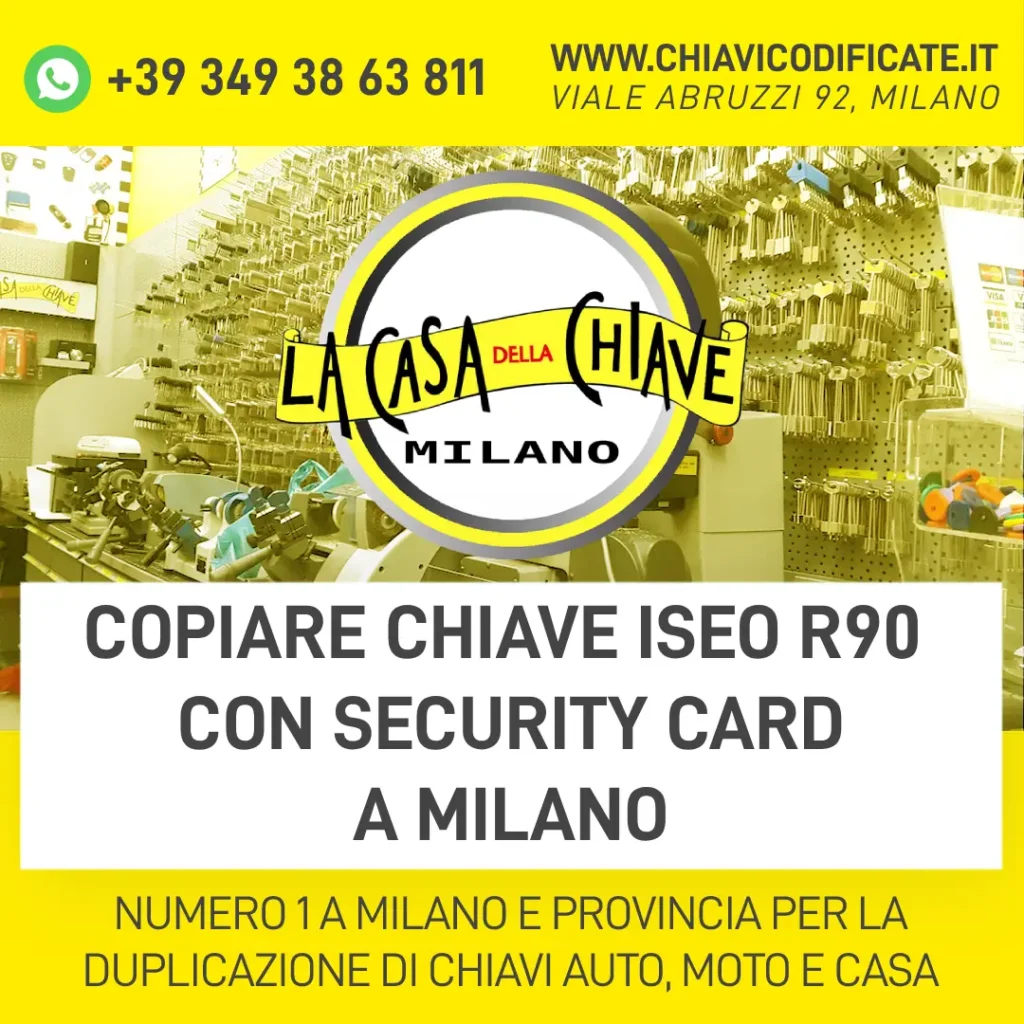 COPIARE CHIAVE ISEO R90 CON SECURITY CARD A MILANO