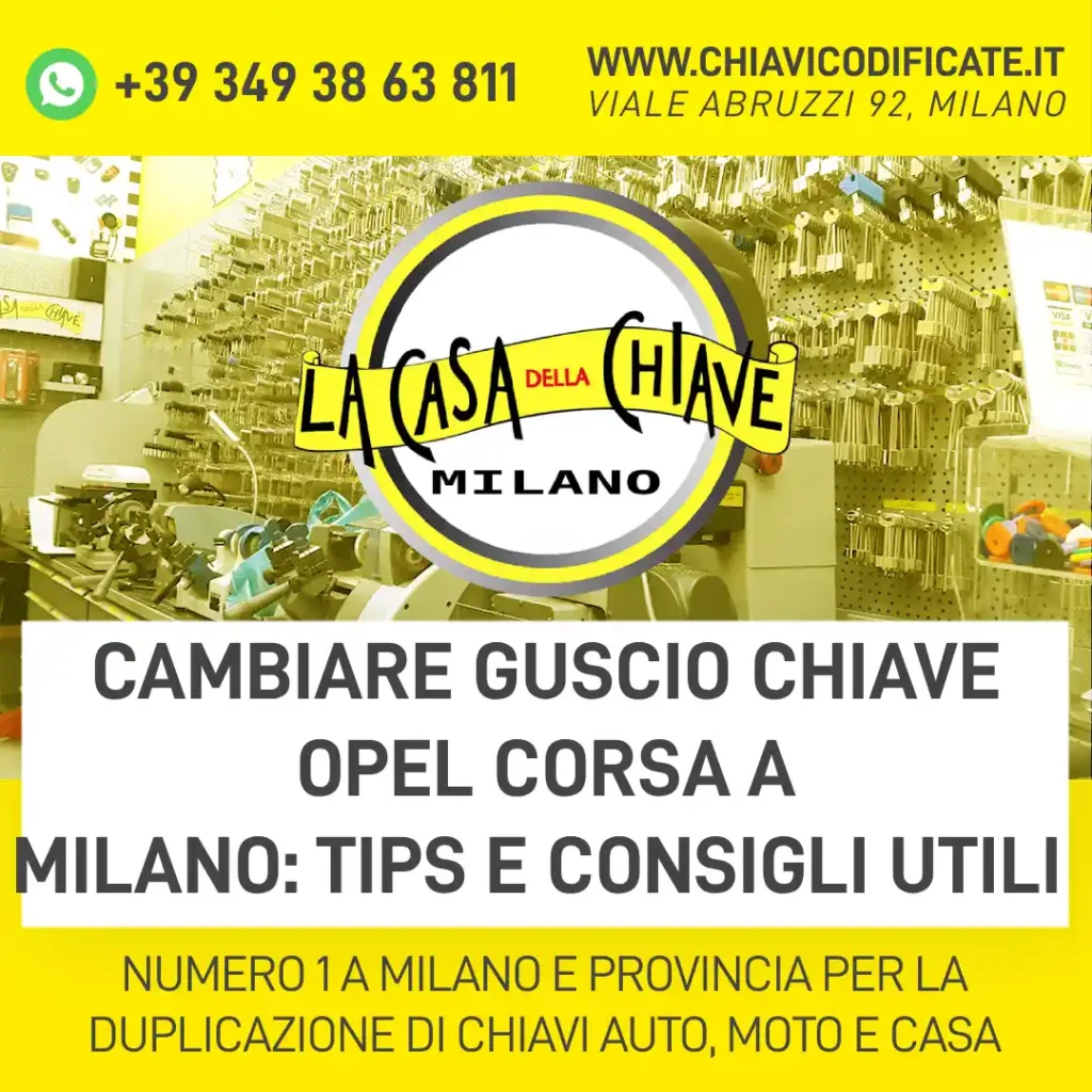 Cambiare guscio chiave Opel corsa a Milano tips e consigli utili