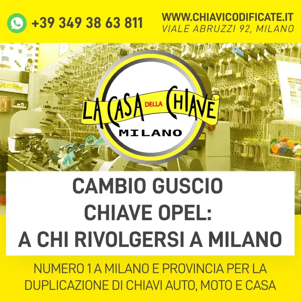 Cambio guscio chiave Opel a chi rivolgersi a Milano