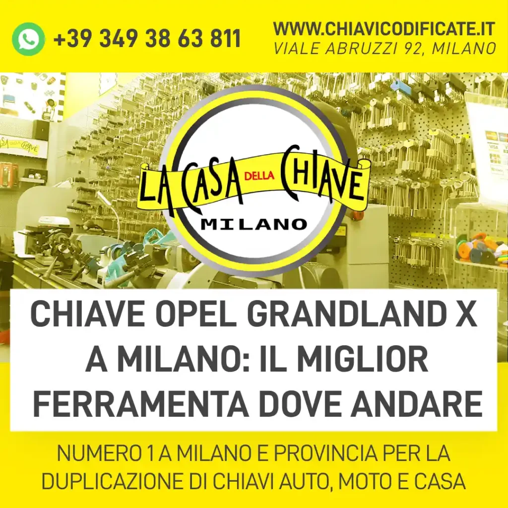 Chiave Opel Grandland X a Milano il miglior ferramenta dove andare