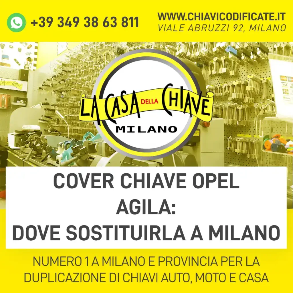 Cover chiave Opel Agila dove sostituirla a Milano