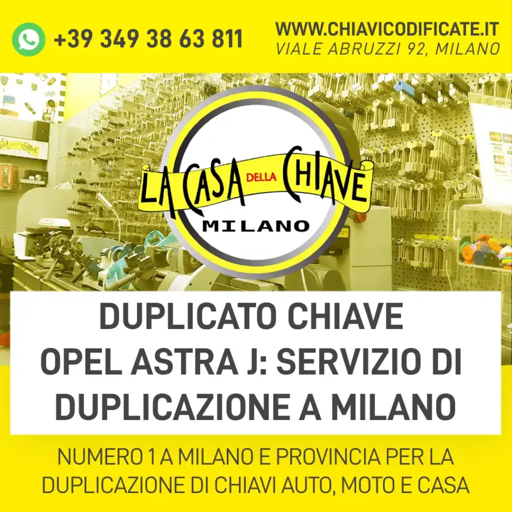 Duplicato chiave Opel Astra J servizio di duplicazione a Milano