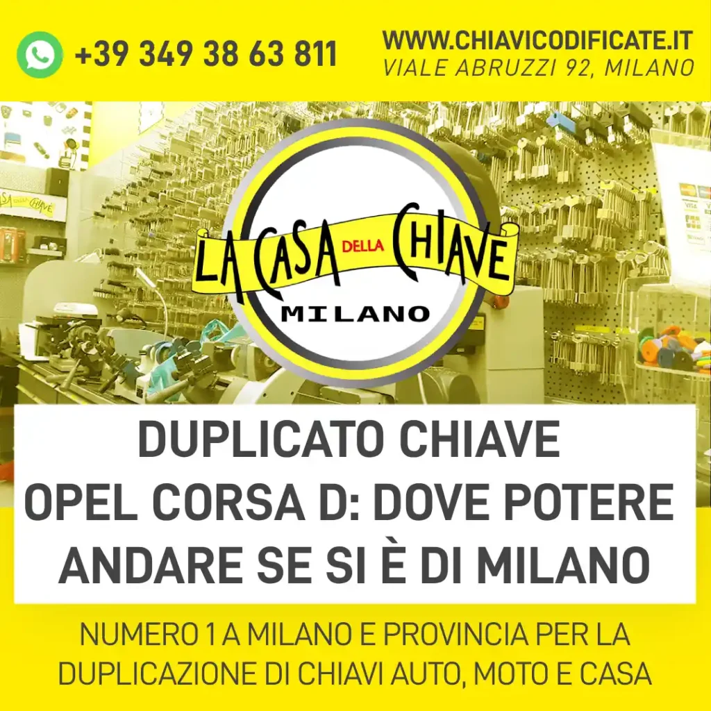 Duplicato chiave Opel Corsa D dove potere andare se si è di Milano
