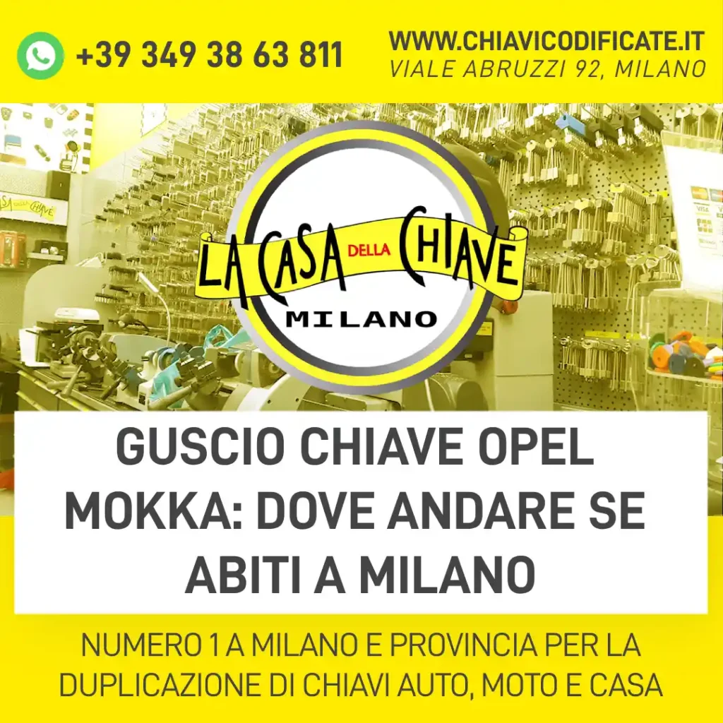 Guscio chiave Opel Mokka dove andare se abiti a Milano