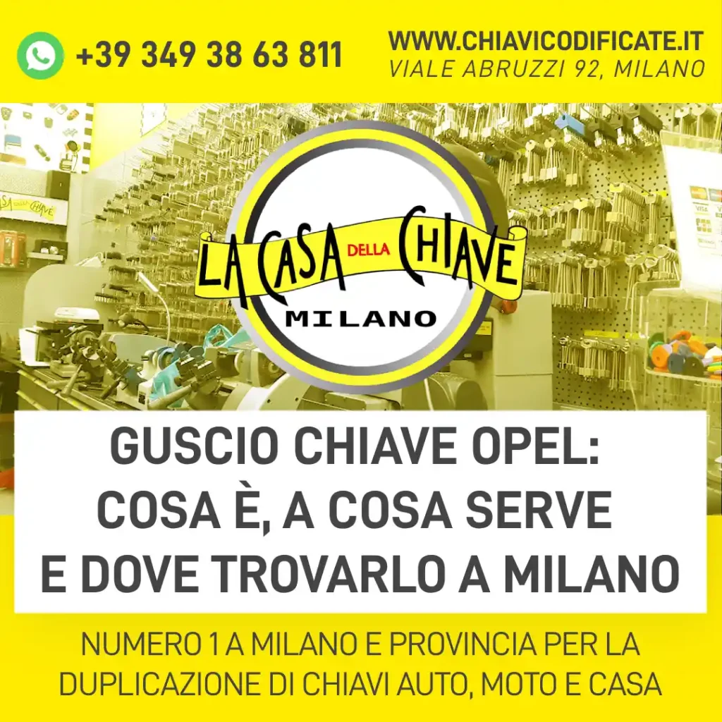 Guscio chiave Opel cosa è, a cosa serve e dove trovarlo a Milano