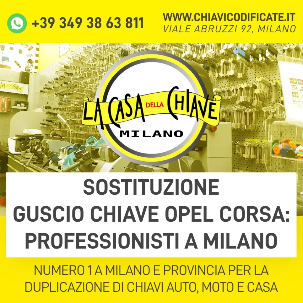 Sostituzione guscio chiave Opel Corsa professionisti a Milano