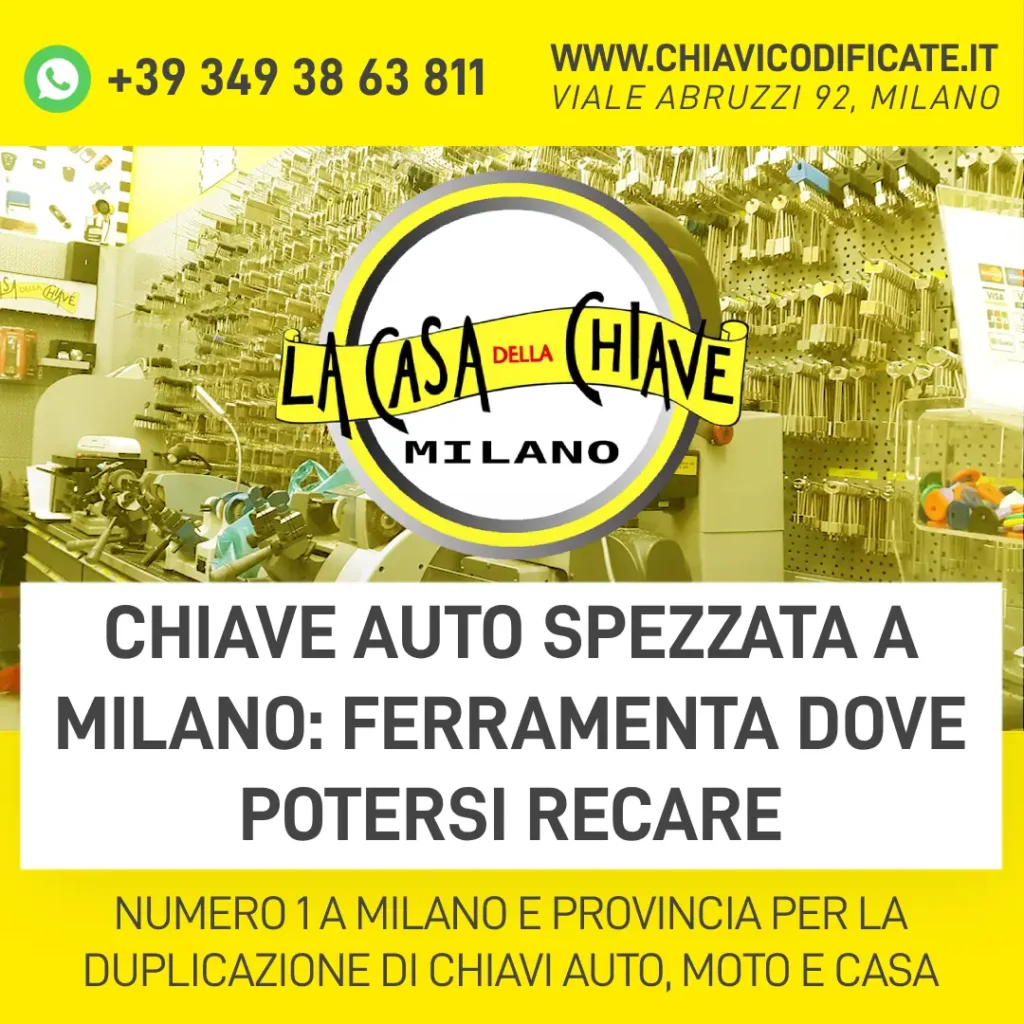 Chiave auto spezzata a Milano ferramenta dove potersi recare