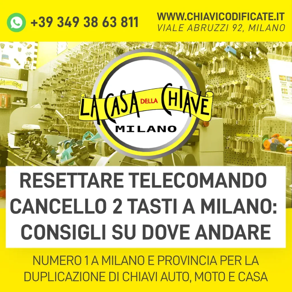 Resettare telecomando cancello 2 tasti a Milano consigli su dove andare