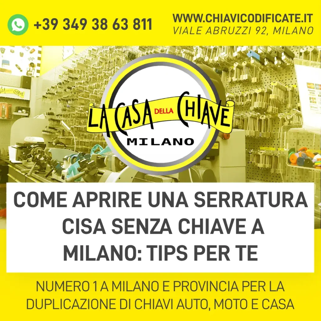 Come aprire una serratura Cisa senza chiave a Milano tips per te
