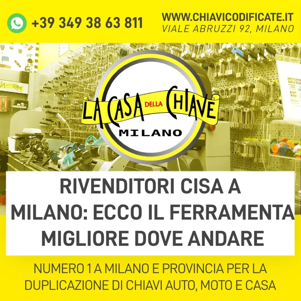 Rivenditori Cisa a Milano ecco il ferramenta migliore dove andare, ti aspettiamo alla Casa della Chiave di Milano!
