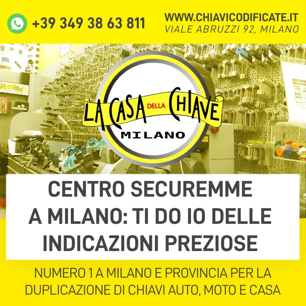 Centro Securemme a Milano ti do io delle indicazioni preziose