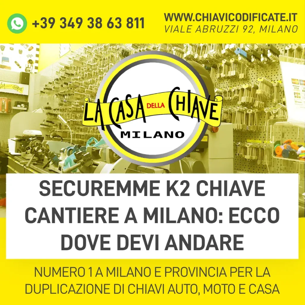 Securemme k2 chiave cantiere a Milano ecco dove devi andare