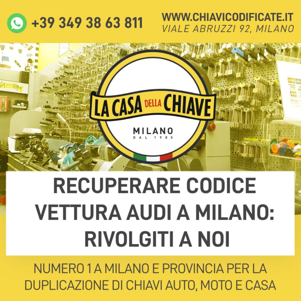 Recuperare codice vettura Audi a Milano: rivolgiti a noi
