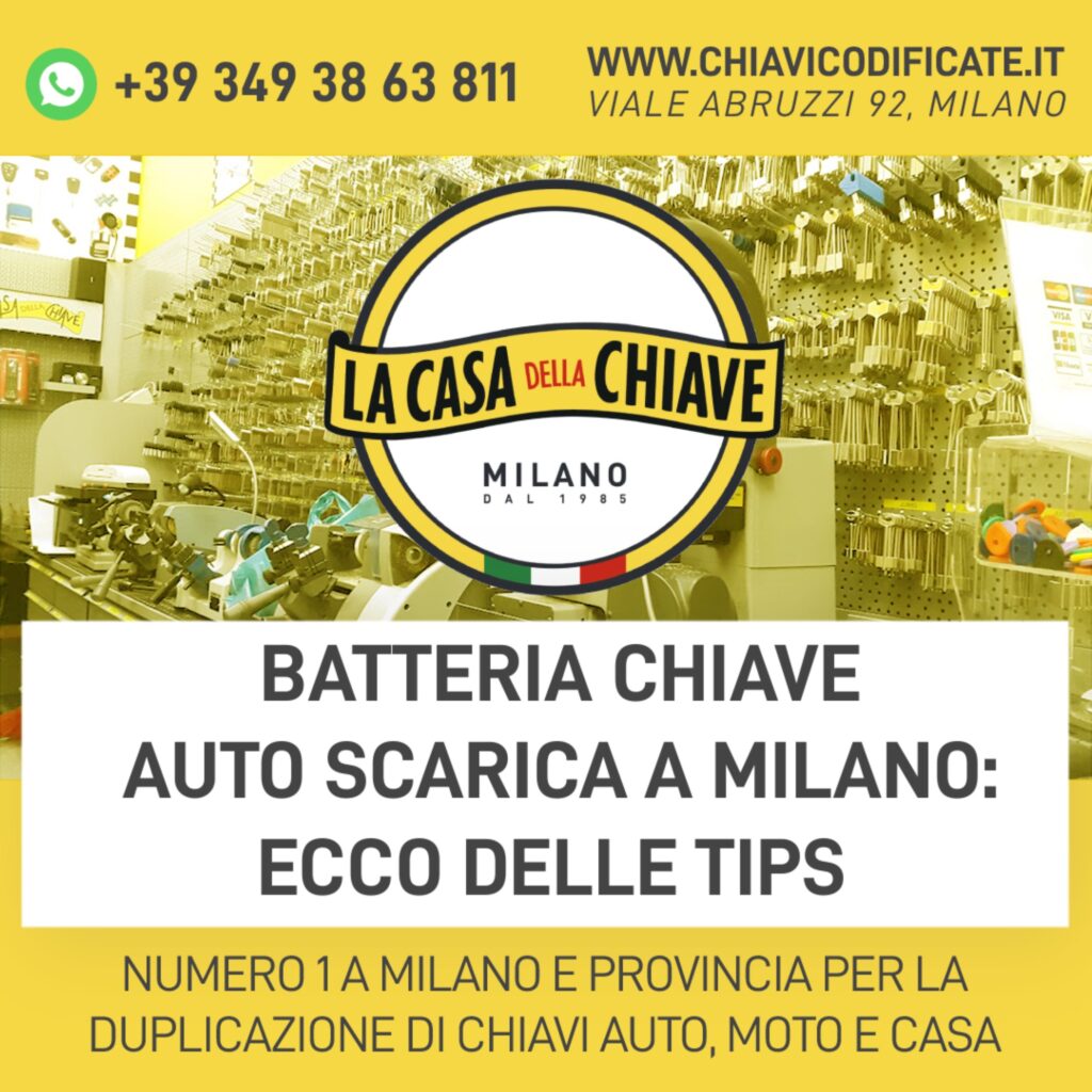 Batteria chiave auto scarica a Milano: ecco delle tips, vieni da noi alla casa della chiave di Milano in zona Loreto