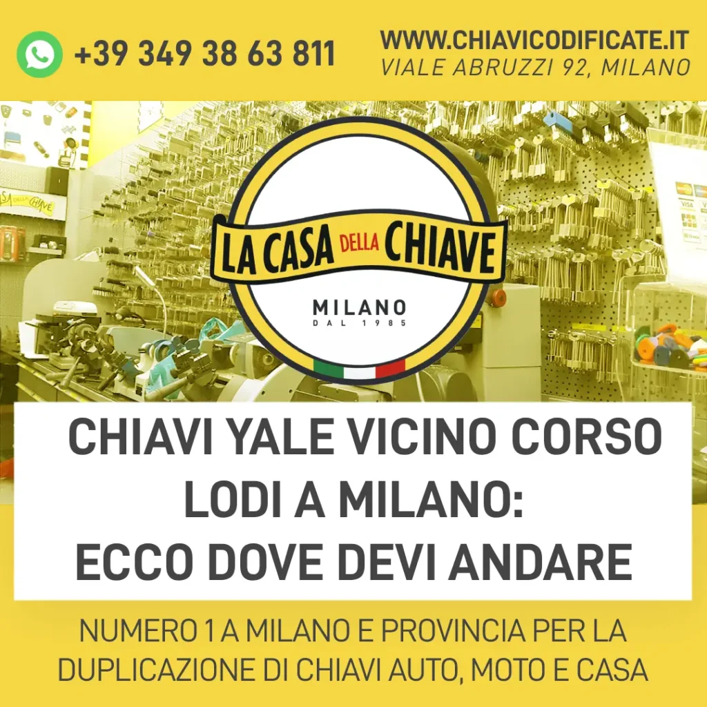 Chiavi Yale vicino corso Lodi a Milano: ecco dove devi andare