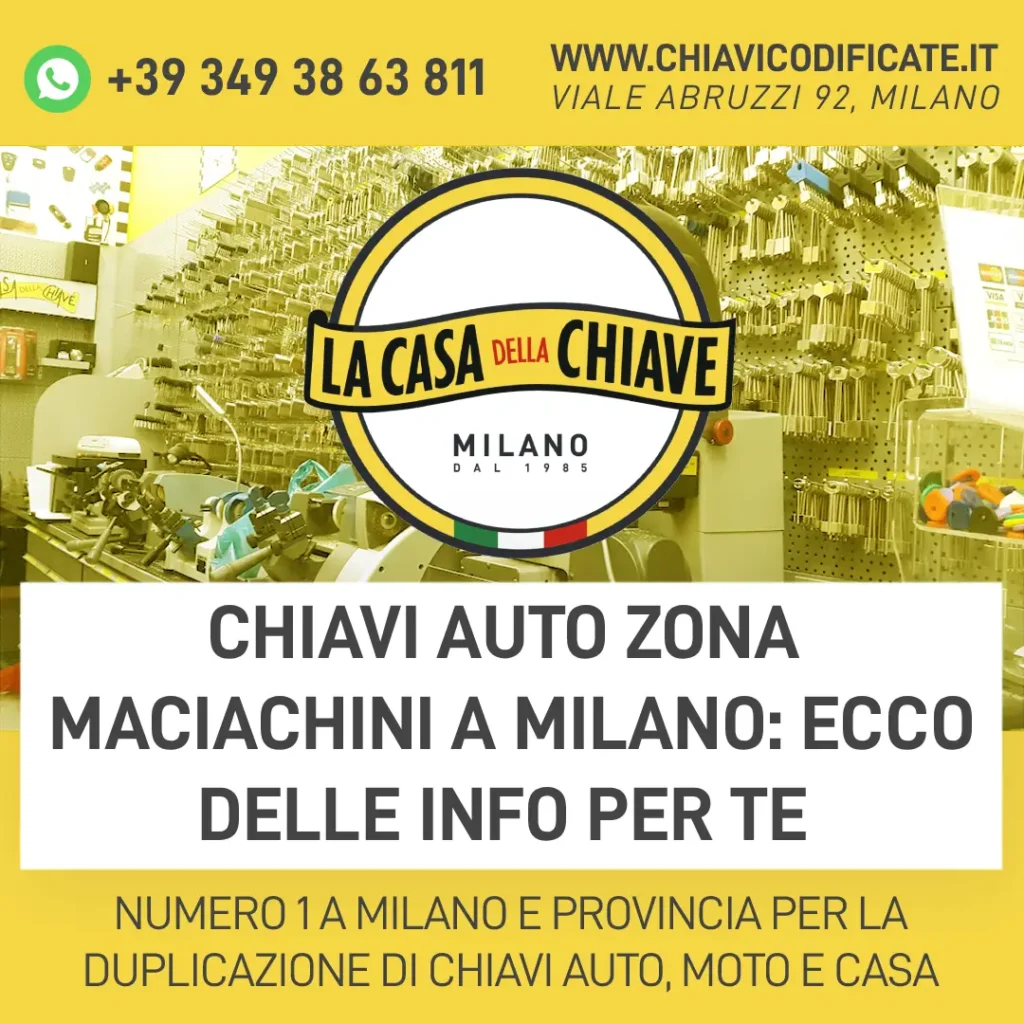 Chiavi auto zona Maciachini a Milano: ecco delle info per te