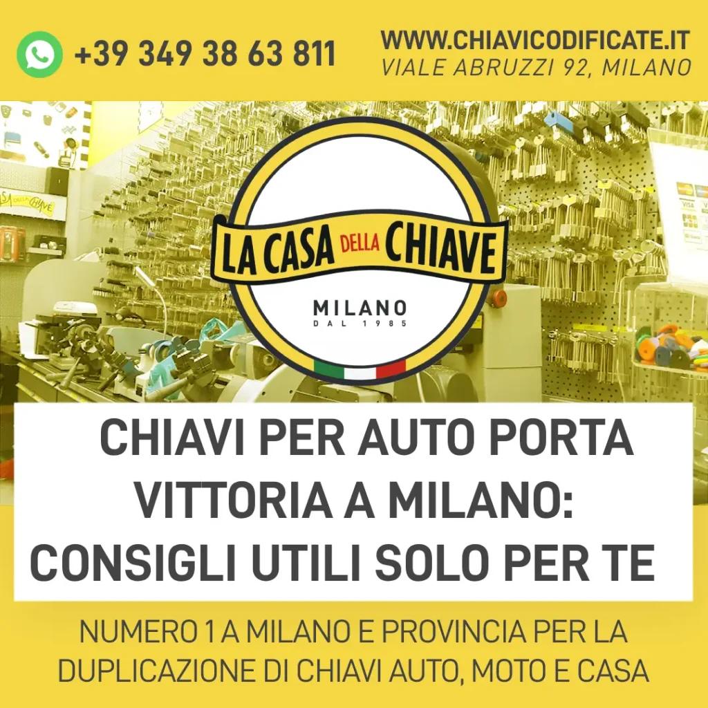 Chiavi per auto Porta Vittoria a Milano: consigli utili solo per te