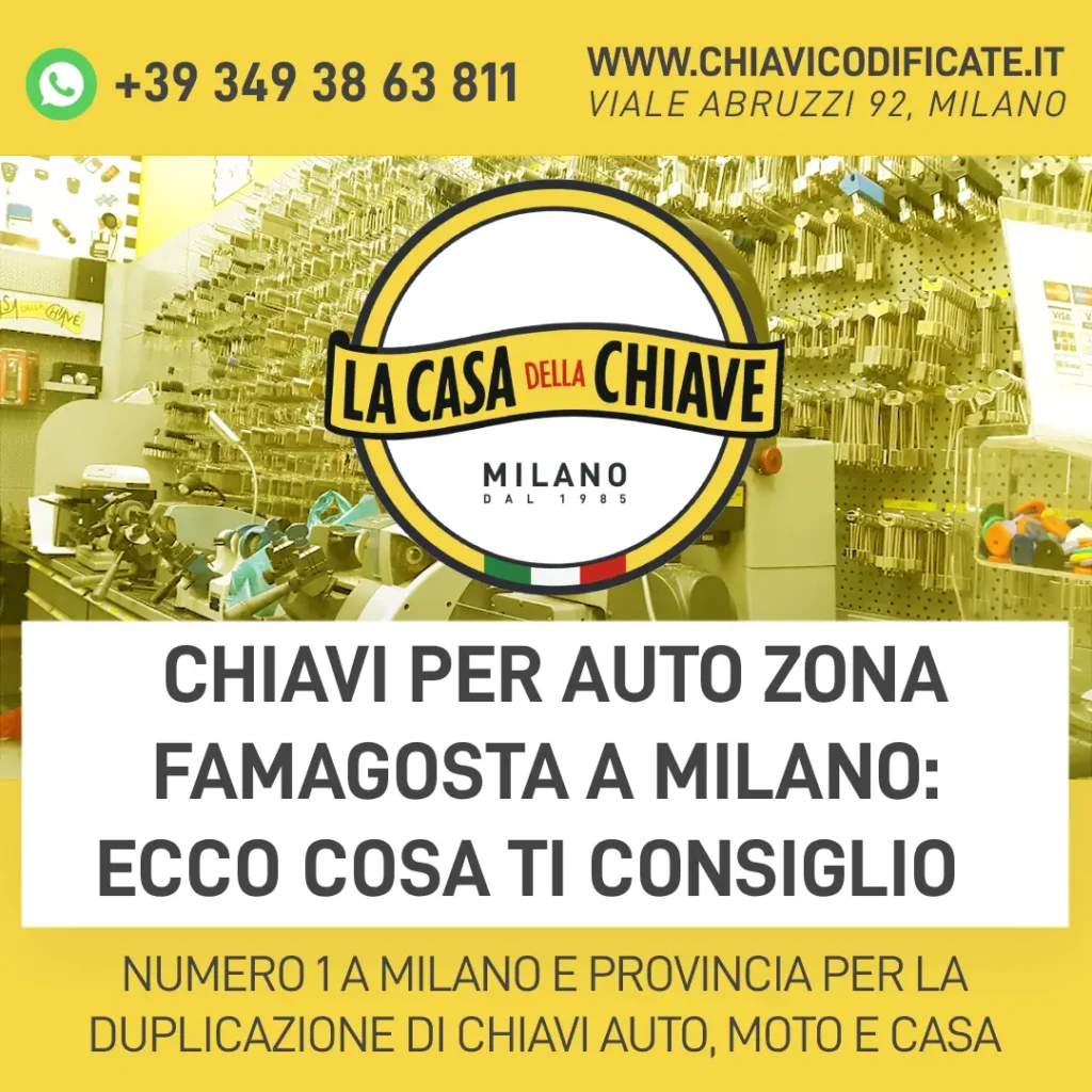 Chiavi per auto zona Famagosta a Milano: ecco cosa ti consiglio