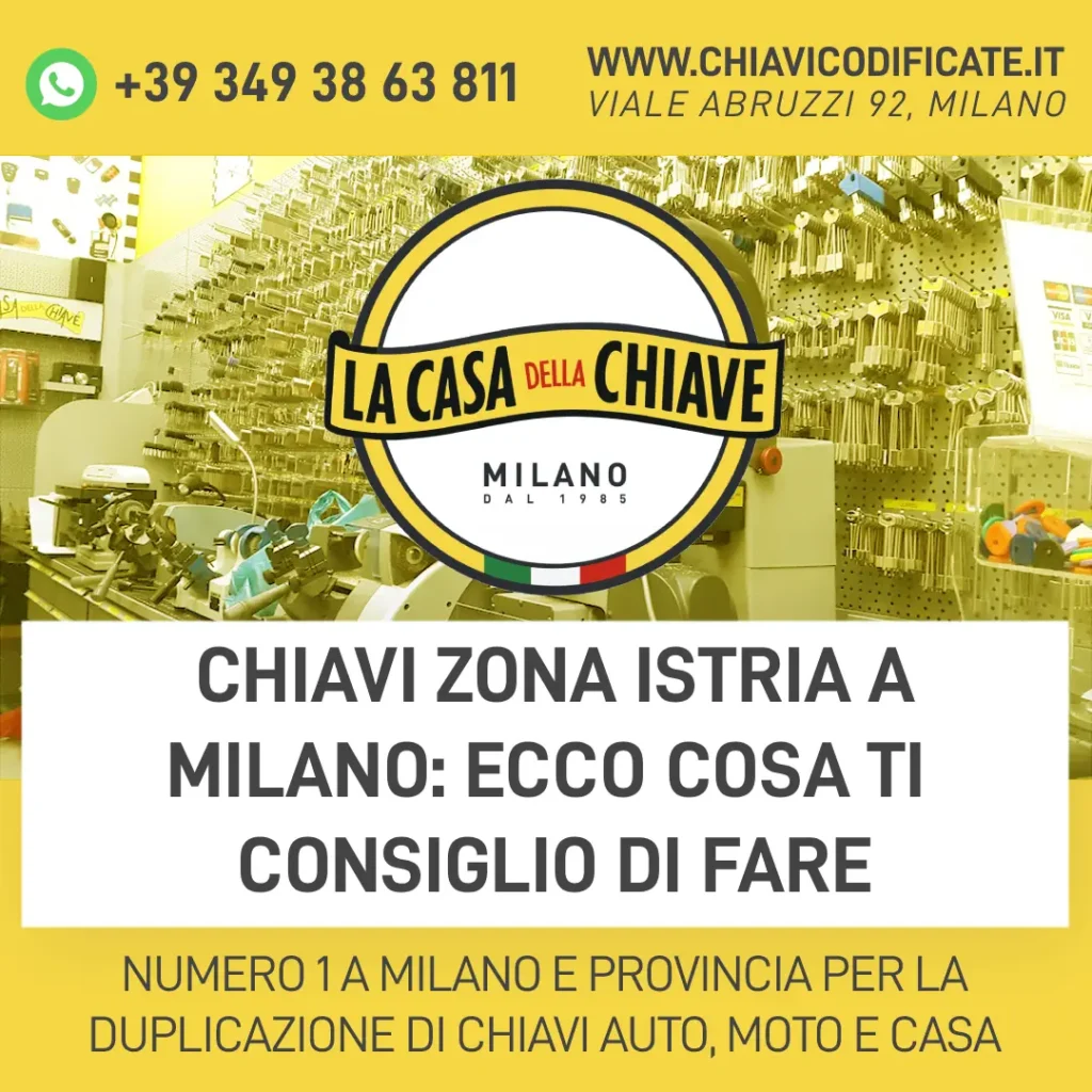Chiavi zona Istria a Milano: ecco cosa ti consiglio di fare