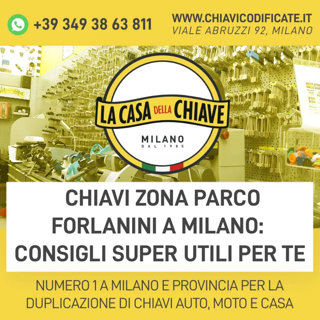 Chiavi zona Parco Forlanini a Milano: consigli super utili per te