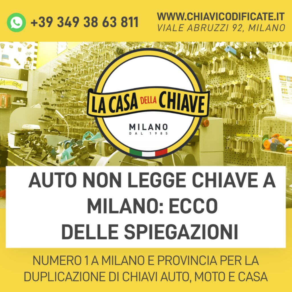 Auto non legge chiave a Milano: ecco delle spiegazioni, vieni da noi alla casa della chiave di Milano in zona Loreto.