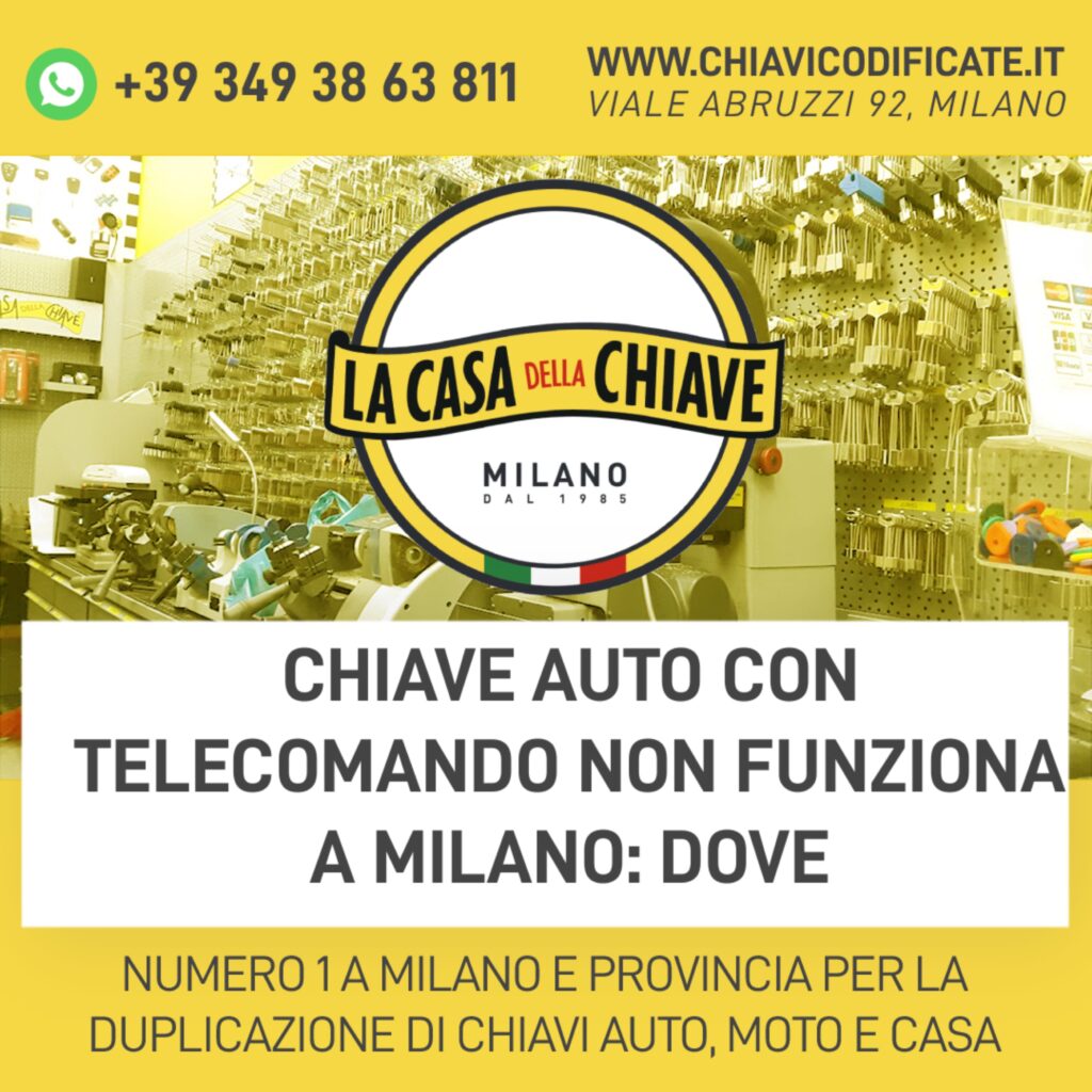 Chiave auto con telecomando non funziona a Milano: dove, vieni da noi alla casa della chiave di Milano In zona Loreto.