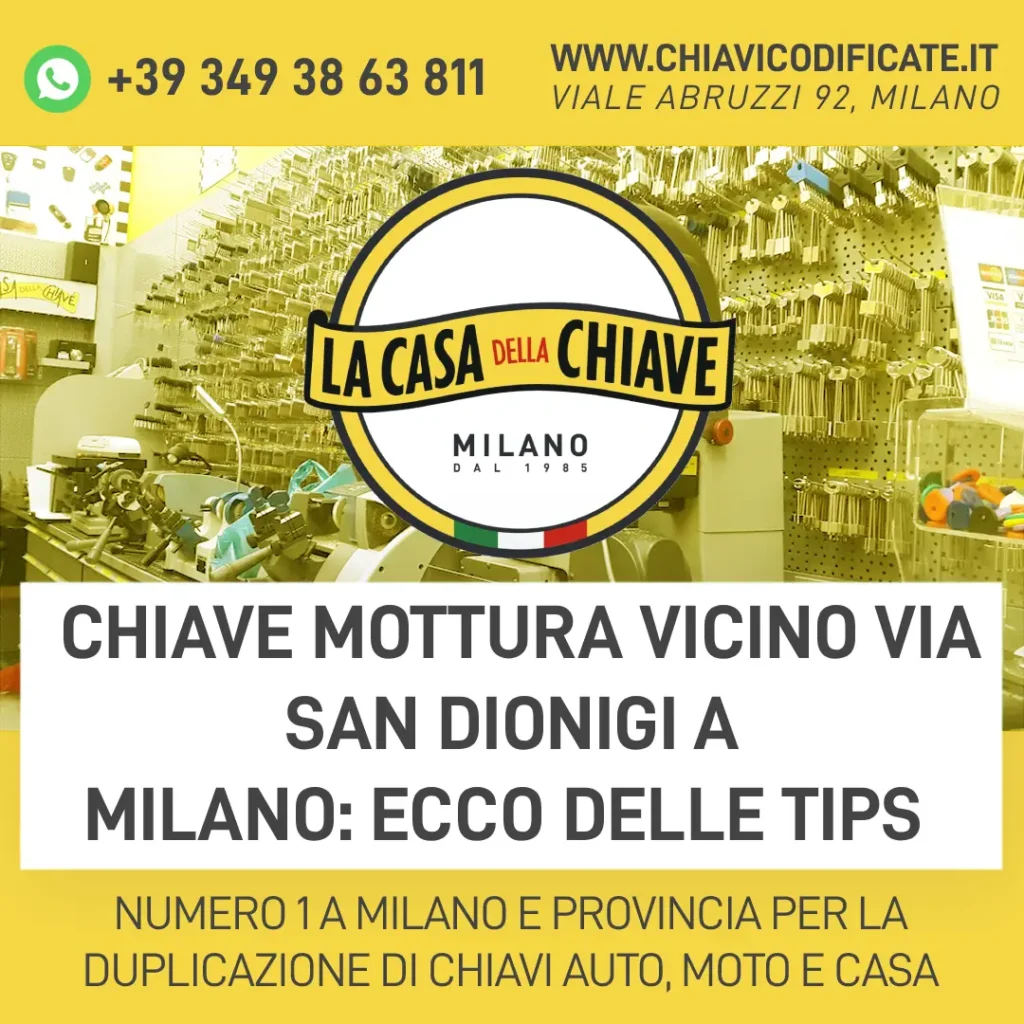 Chiave Mottura vicino via San Dionigi a Milano: ecco delle tips