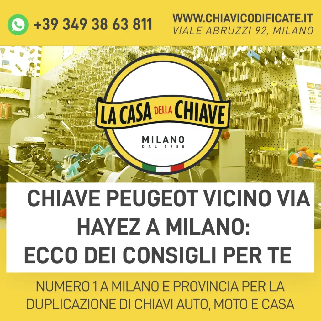 Chiave Peugeot vicino via Hayez a Milano: ecco dei consigli per te