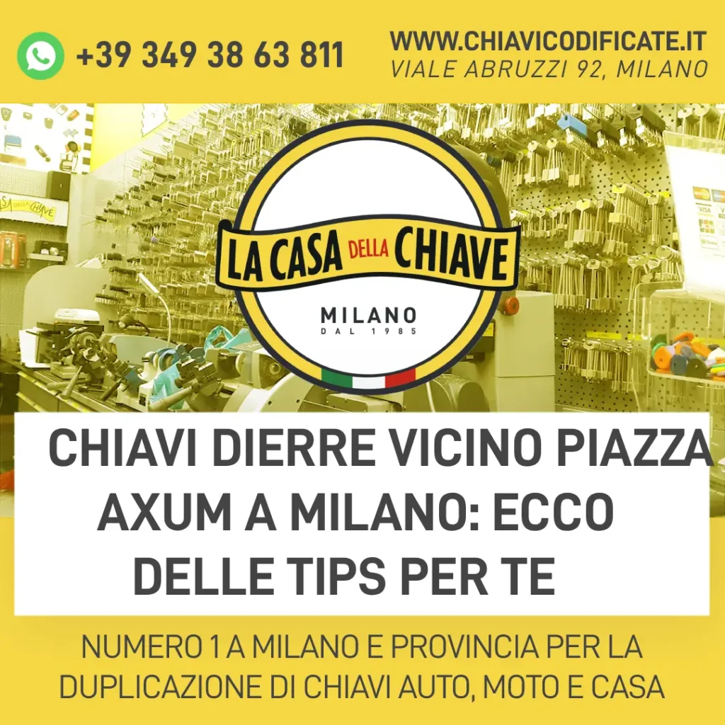 Chiavi Dierre vicino piazza Axum a Milano: ecco delle tips per te