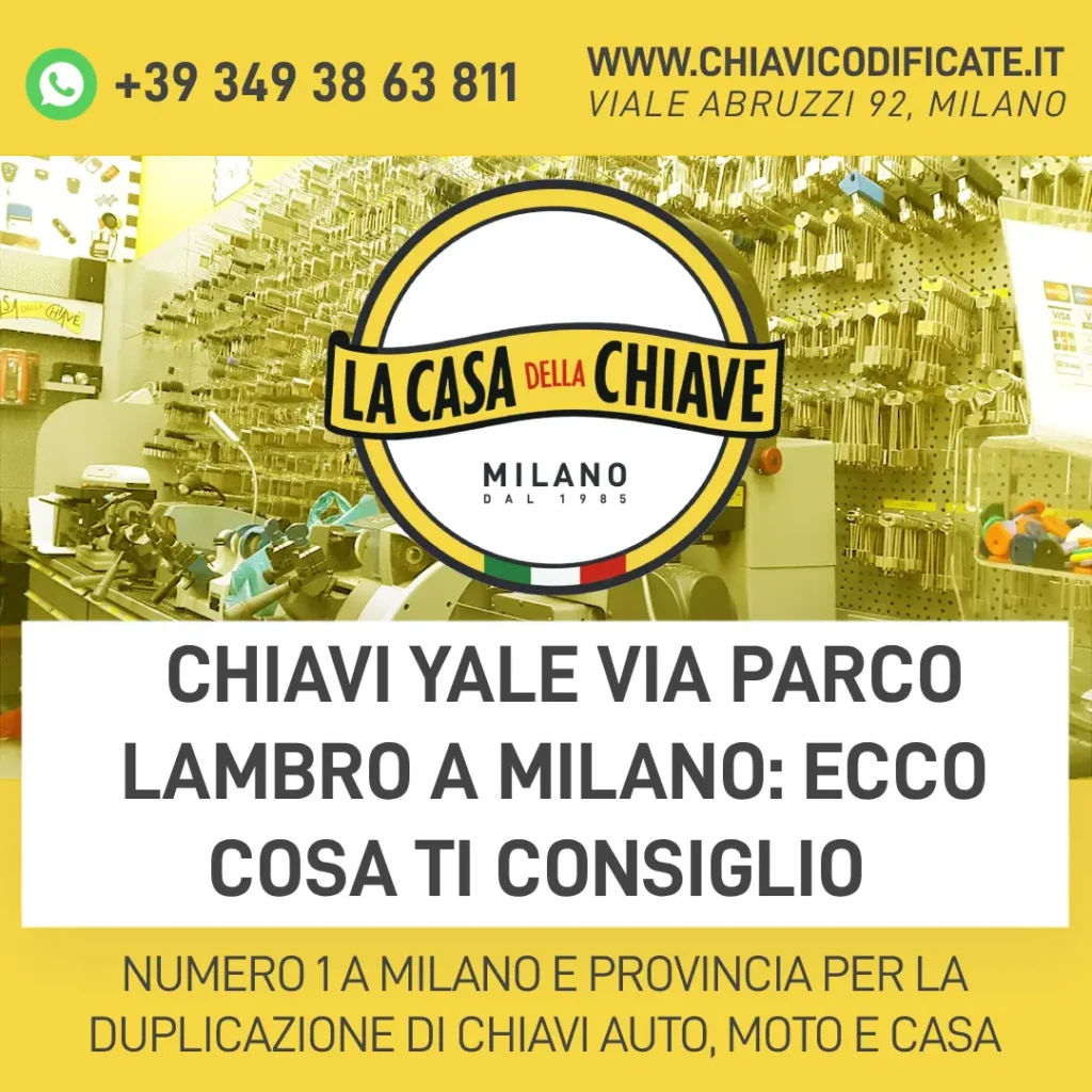 Chiavi Yale via Parco Lambro a Milano: ecco cosa ti consiglio