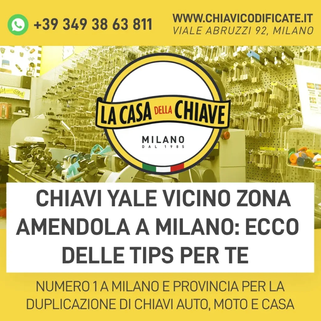 Chiavi Yale vicino zona Amendola a Milano: ecco delle tips per te