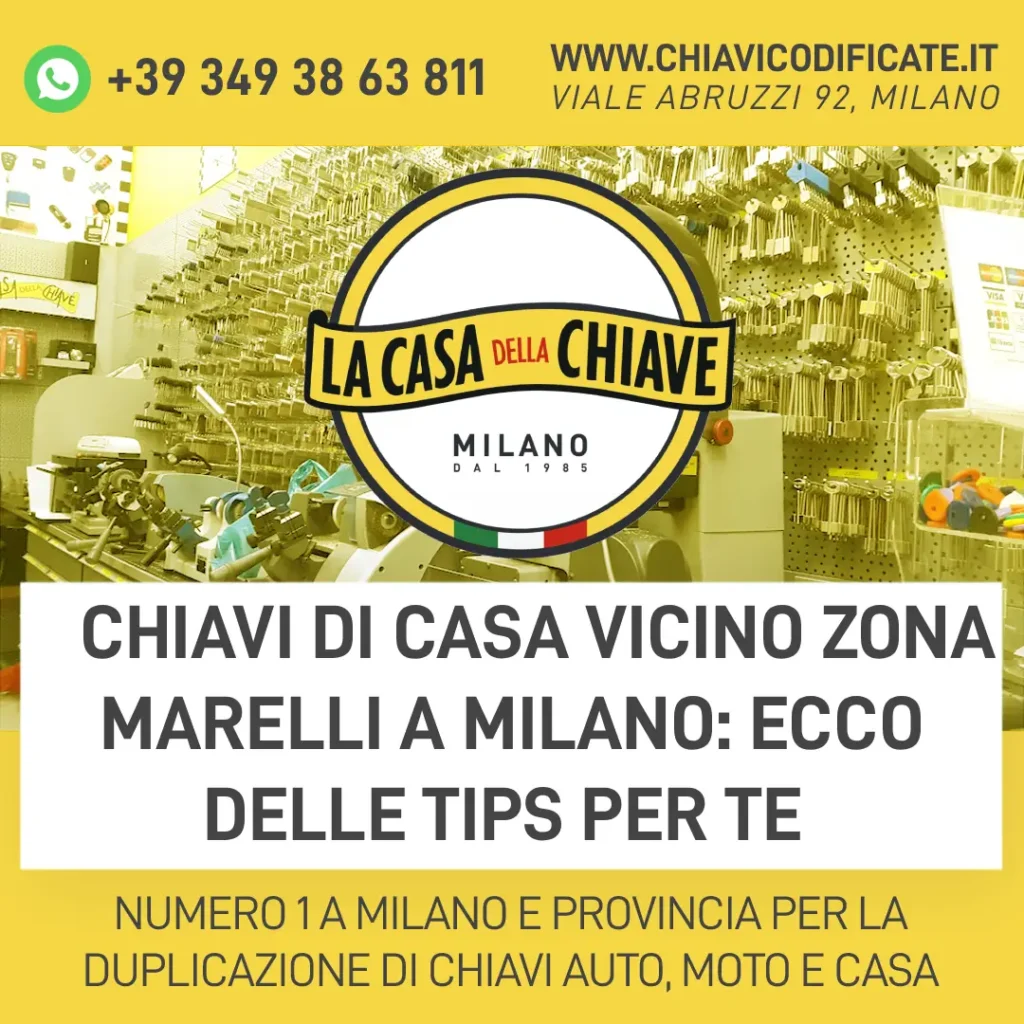 Chiavi di casa vicino zona Marelli a Milano: ecco delle tips per te