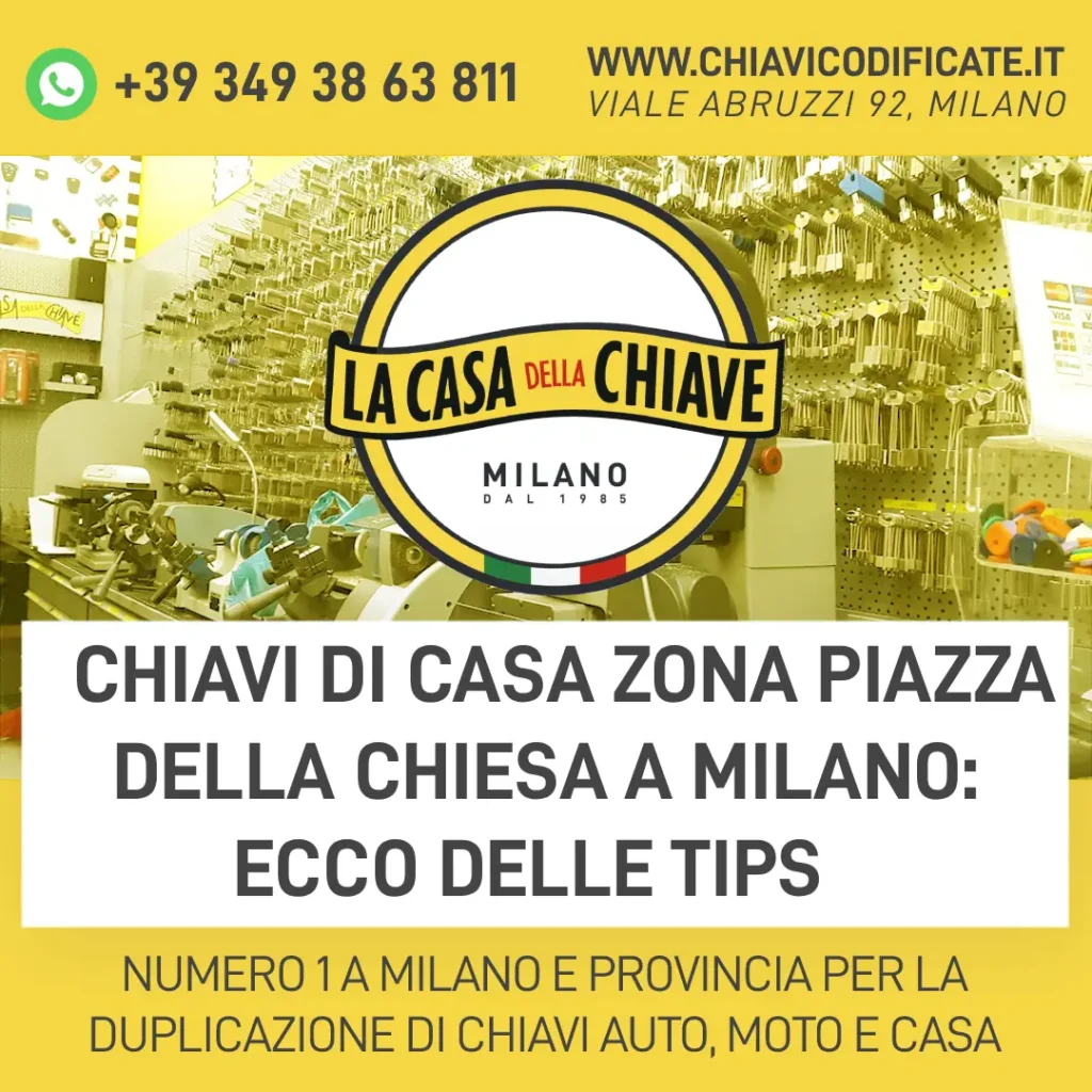 Chiavi di casa zona Piazza della Chiesa a Milano: ecco delle tips