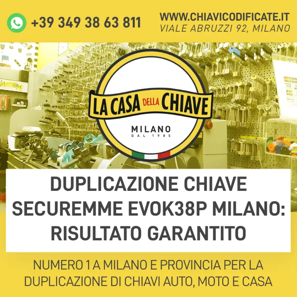 Duplicazione Chiave Securemme EVO K38P Milano: risultato garantito