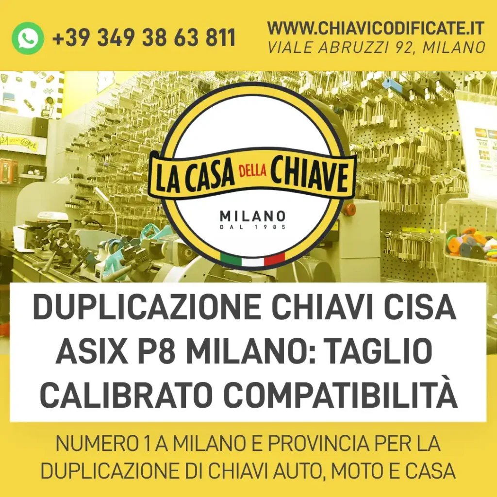 Duplicazione Chiavi CISA Asix P8 Milano: taglio calibrato compatibilità