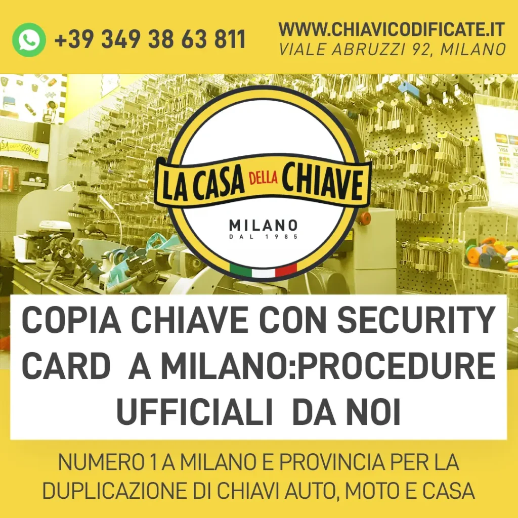 Copia chiave con security card a Milano: procedure ufficiali da noi