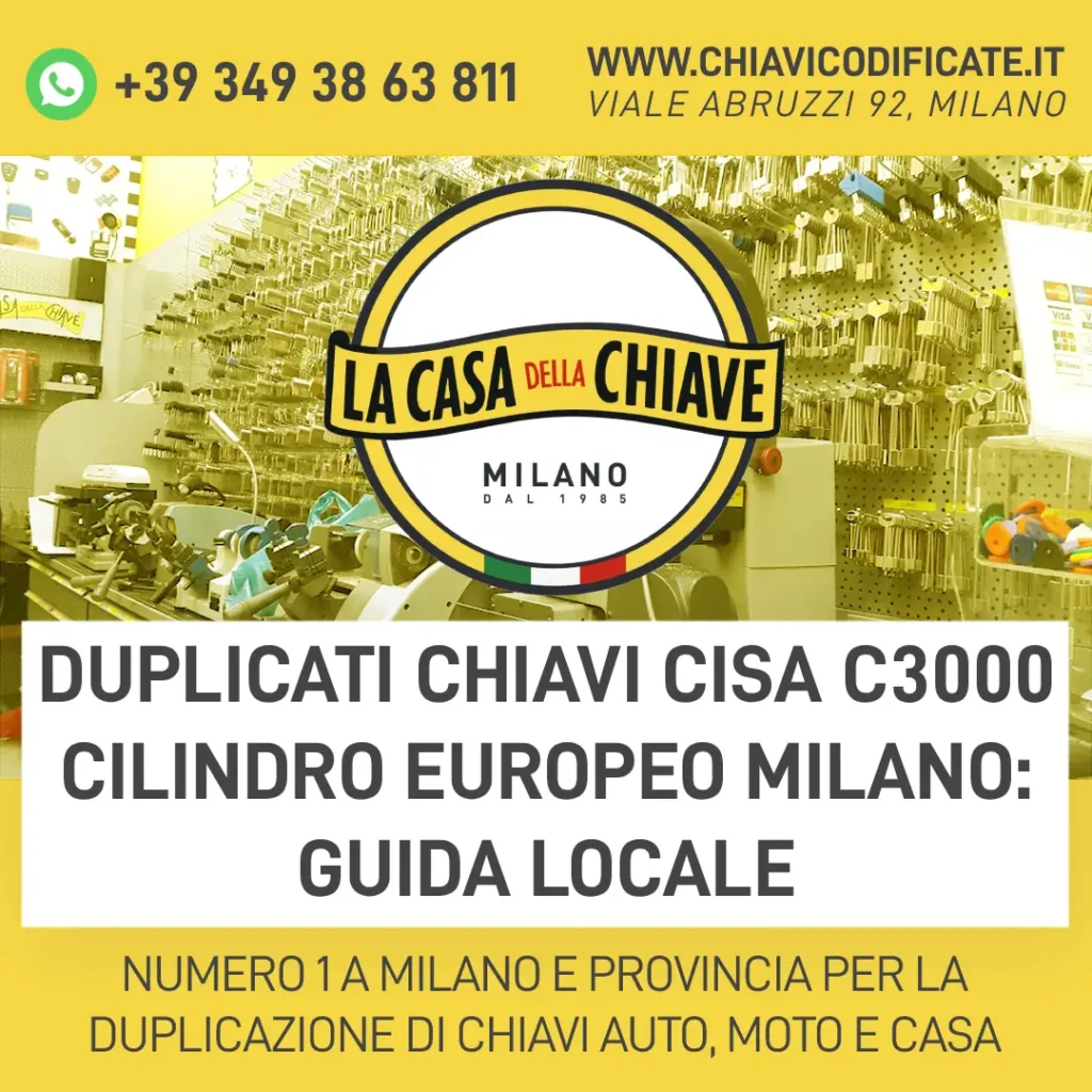 Duplicati chiavi Cisa C3000 cilindro europeo Milano: guida locale