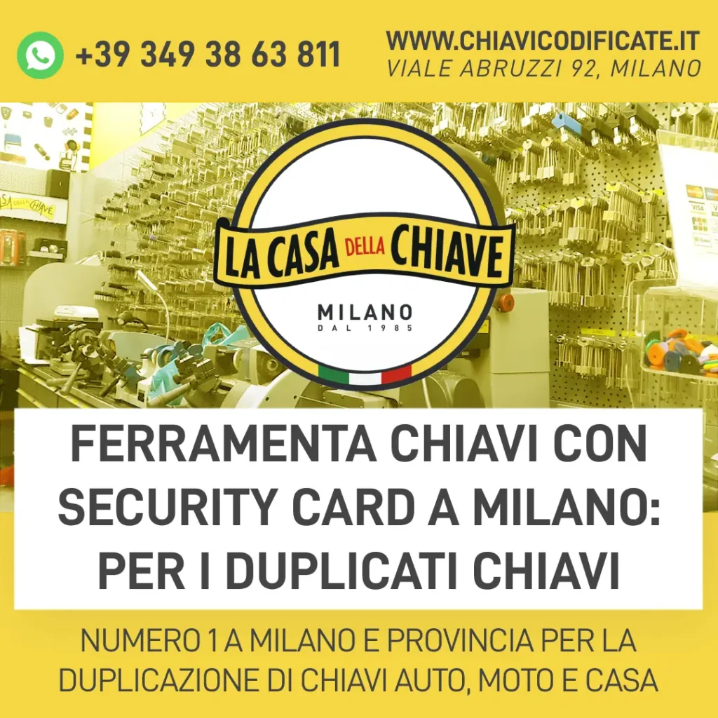 Ferramenta chiavi con Security Card a Milano: per i duplicati chiavi
