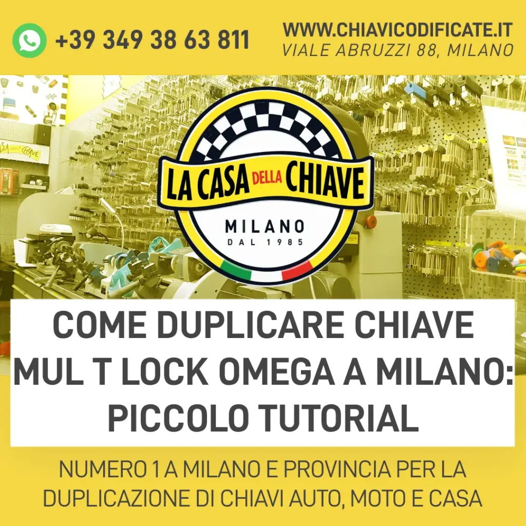 Come duplicare chiave Mul T Lock Omega a Milano: piccolo tutorial