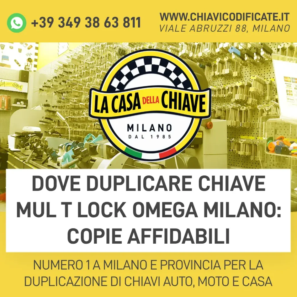 Dove duplicare chiave Mul T Lock Omega Milano: copie affidabili