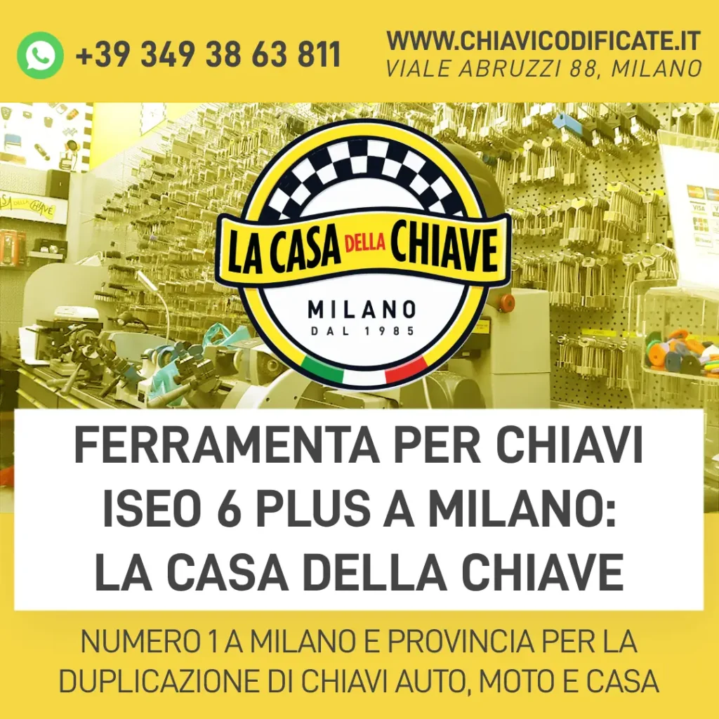 Ferramenta per chiavi Iseo 6 Plus a Milano: La Casa della Chiave