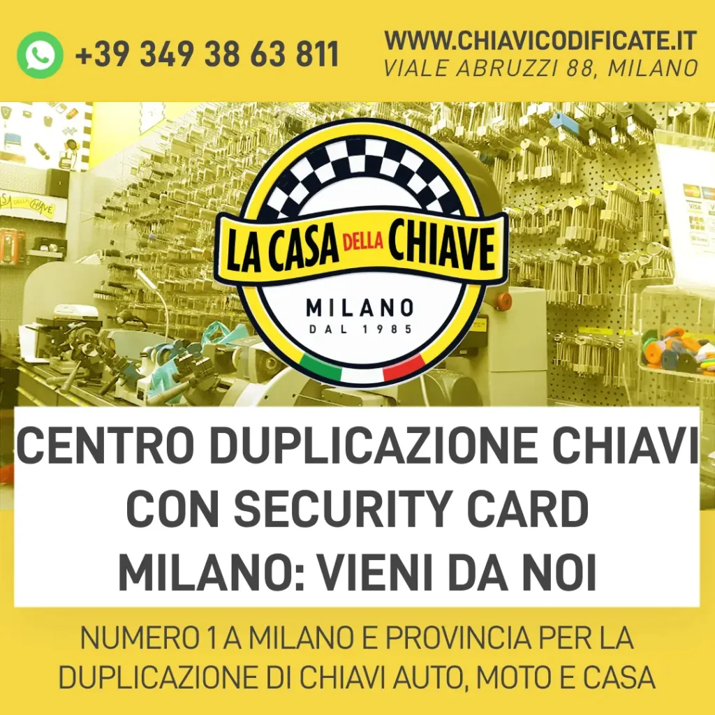 Centro duplicazione chiavi con security card Milano: vieni da noi